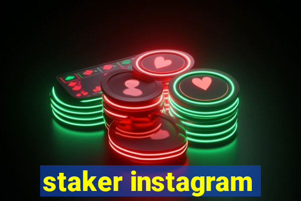 staker instagram